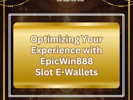 EpicWin888: Enhance Your Experience with Slot E-Wallets