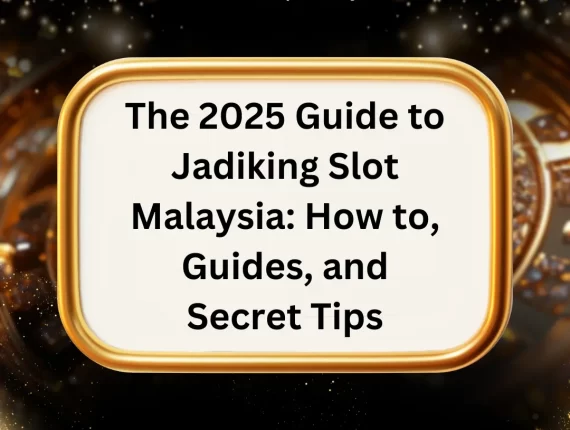 2025 Guide to Jadiking Slot Malaysia: How to, Guides, and Secret Tips