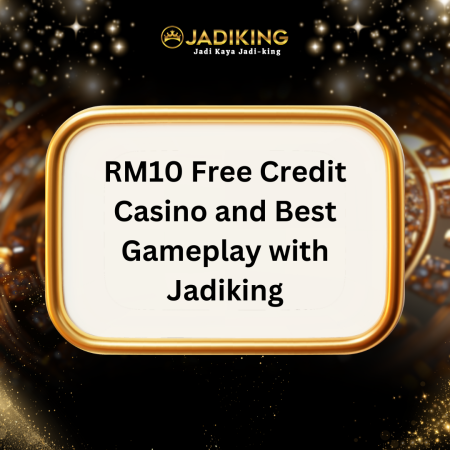 RM10 Free Credit Casino and Best Gameplay with Jadiking