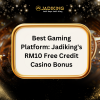 Best Gaming Platform: Jadiking’s RM10 Free Credit Casino Bonus