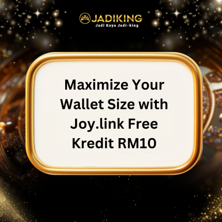 Maximize Your Wallet Size with Joy.link Free Kredit RM10