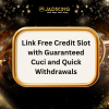 Link Free Credit Slot with Guaranteed Cuci and Quick Withdrawals