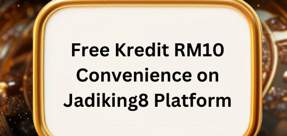 Free Kredit RM10 Convenience on Jadiking8 Platform