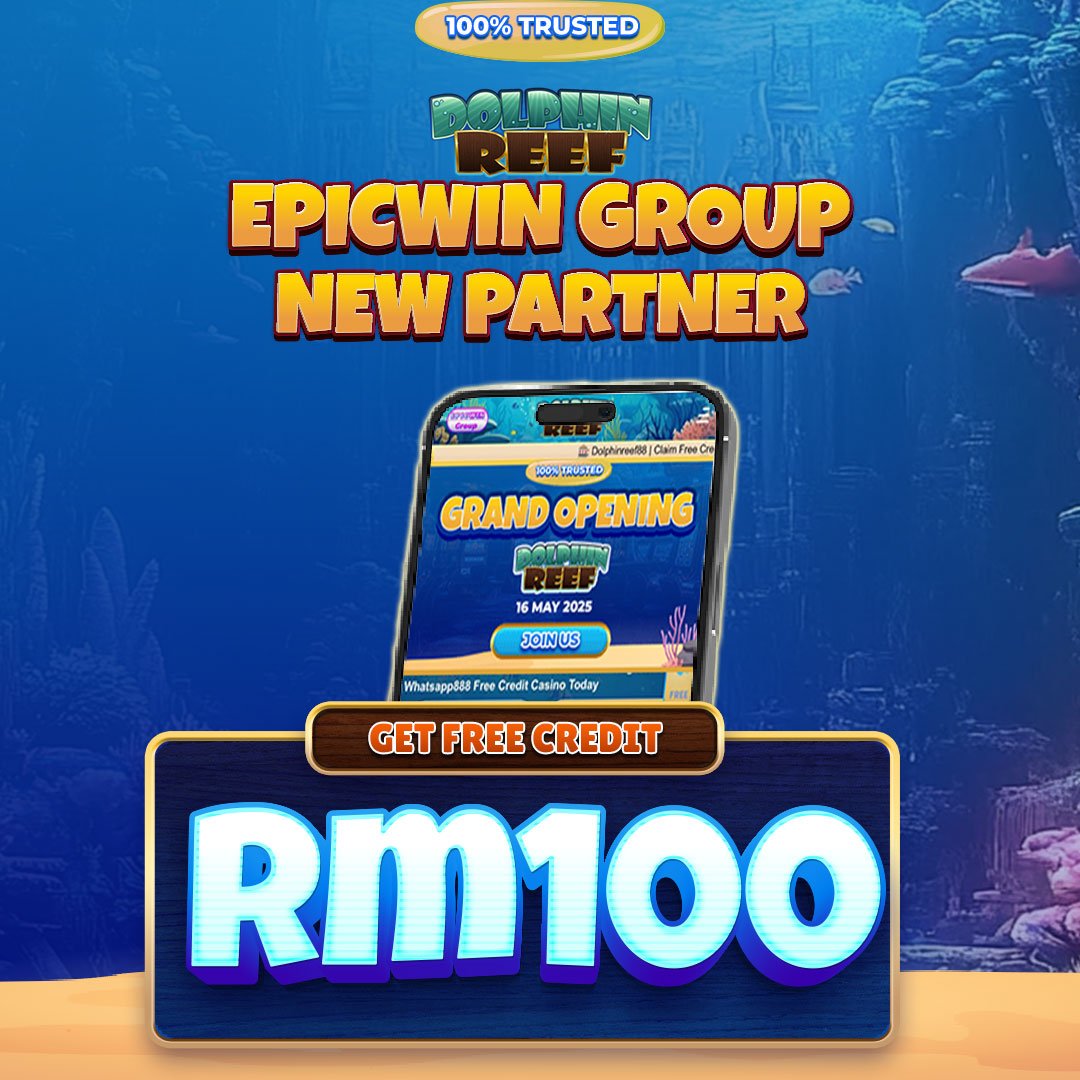 Dolphinreef88 Get Free Credit RM100